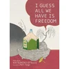 KNYGA Genpei Akasegawa I Guess All We Have Is Freedom