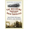 KNYGA Geoff Body Galloping Sausage and Other Train Curiosities