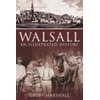 KNYGA Geoff Marshall Walsall: An Illustrated History
