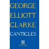 KNYGA George Elliott Clarke Canticles III