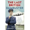 KNYGA George Johnson The Last British Dambuster