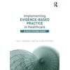 KNYGA Gill Harvey Implementing Evidence-Based Practice in Healthcare