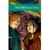 KNYGA Gill Harvey Oxford Bookworms Library: Level 5: Not Without You