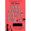 KNYGA Gill Sims Why Mummy Doesn’t Give a ****!