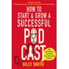 KNYGA Gilly Smith How to Start and Grow a Successful Podcast