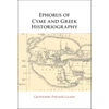 KNYGA Giovanni Parmeggiani Ephorus of Cyme and Greek Historiography