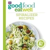 KNYGA Good Food Guides Staff Good Food Eat Well: Spiralizer Recipes