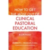 KNYGA Gordon J Hilsman How to Get the Most Out of Clinical Pastoral Education