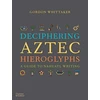 KNYGA Gordon Whittaker Deciphering Aztec Hieroglyphs