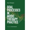 KNYGA Grace Thompson Goal Processes in Music Therapy Practice