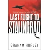 KNYGA Graham Hurley Last Flight to Stalingrad