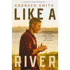 KNYGA Granger Smith Like a River