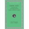 KNYGA Greek Lyric, Volume II: Anacreon, Anacreontea, Choral Lyric from Olympus to Alcman