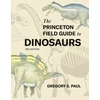 KNYGA Gregory S Paul Princeton Field Guide to Dinosaurs Third Edition