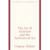 KNYGA Gregory Sholette Art of Activism and the Activism of Art
