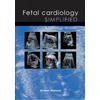 KNYGA Gurleen Sharland Fetal Cardiology Simplified