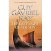 KNYGA Guy Gavriel Kay Last Light of the Sun