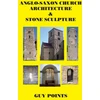 KNYGA Guy Points Anglo-Saxon Church Architecture & Stone Sculpture