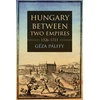 KNYGA Gza Plffy Hungary Between Two Empires 1526–1711
