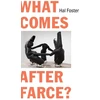 KNYGA Hal Foster What Comes After Farce?