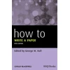 KNYGA George M. (St George's Hospital Medical School, London, UK) Hall How To Write a Paper