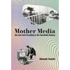 KNYGA Hannah Zeavin Mother Media