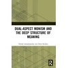 KNYGA Harald Atmanspacher Dual-Aspect Monism and the Deep Structure of Meaning