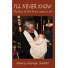 KNYGA Harry George Schlitt I'll Never Know