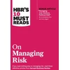 KNYGA Harvard Business Review HBR's 10 Must Reads on Managing Risk (with bonus article "Managing 21st-Century Political Risk" by Condoleezza Rice and Amy Zegart)