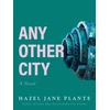 KNYGA Hazel Jane Plante Any Other City