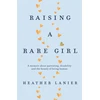 KNYGA Heather Lanier Raising A Rare Girl