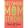 KNYGA Heidi St John Becoming MomStrong