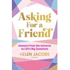 KNYGA Helen Jacobs Asking For A Friend: Answers From The Universe To Life's Big Questions