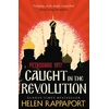KNYGA Helen Rappaport Caught in the Revolution