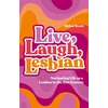 KNYGA Helen Scott Live, Laugh, Lesbian