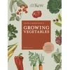 KNYGA Helena Dove Kew Gardener's Guide to Growing Vegetables, The Art and Science to Grow Your Own Vegetables
