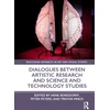 KNYGA Henk Borgdorff Dialogues Between Artistic Research and Science and Technology Studies