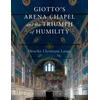 KNYGA Henrike Christiane Lange Giotto's Arena Chapel and the Triumph of Humility