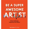 KNYGA Henry Carroll Be a Super Awesome Artist