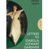 KNYGA Henry James Letters to Isabella Stewart Gardner