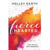 KNYGA Holley Gerth Fiercehearted – Live Fully, Love Bravely