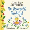 KNYGA Hollie Hughes Little Bugs Big Feelings: Be Yourself Buddy