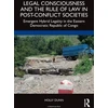 KNYGA Holly Dunn Legal Consciousness and the Rule of Law in Post-Conflict Societies