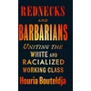 KNYGA Houria Bouteldja Rednecks and Barbarians