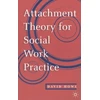 KNYGA Howe David Attachment Theory for Social Work Practice