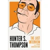 KNYGA Hunter S. Thompson: The Last Interview