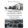 KNYGA Huw Owen Hanes Cymoedd y Gwendraeth a Llanelli/History of the Gwendraeth Valleys and Llanelli