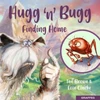 KNYGA Ian Brown Hugg 'N' Bugg: Finding Home