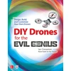 KNYGA Ian Cinnamon DIY Drones for the Evil Genius: Design, Build, and Customize Your Own Drones