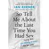 KNYGA Ian Kerner So Tell Me About the Last Time You Had Sex